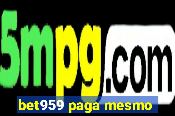 bet959 paga mesmo